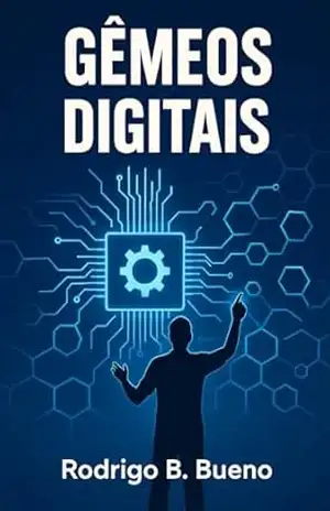 Gêmeos Digitais (Tecnologia e Inovação) – RODRIGO BUENO