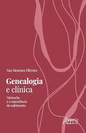 Capa do livro Genealogia e Clínica: Nietzsche e a Experiência do Sofrimento - Yan Menezes Oliveira