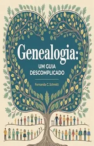 Capa do livro Genealogia para iniciantes: um guia descomplicado - Fernanda  C. Schmitt