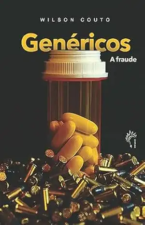 GENÉRICOS – A fraude – Wilson Couto GENÉRICOS – A fraude – Wilson Couto