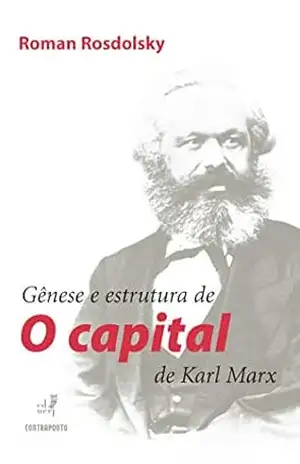 Gênese e estrutura de O Capital de Karl Marx – Roman Rosdolsky