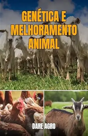 GENÉTICA E MELHORAMENTO ANIMAL APLICADOS A PRODUÇÃO AGROPECUÁRIA – DARE AGRO
