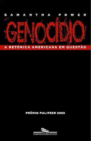 Genocídio: A retórica americana em questão – Samantha Power