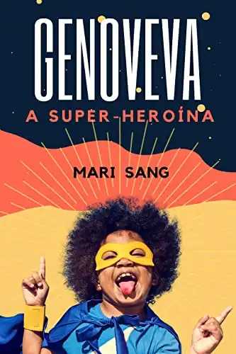 Baixar Genoveva a super–heroína: Uma menina que mora num mundo fantástico e que possui superpoderes pdf, epub, mobi, eBook