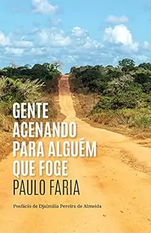 Capa do livro Gente Acenando para Alguém que Foge - Paulo Faria