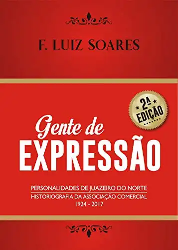 Baixar Gente de Expressão: Personalidades de Juazeiro do Norte – 1924 a 2017 pdf, epub, mobi, eBook