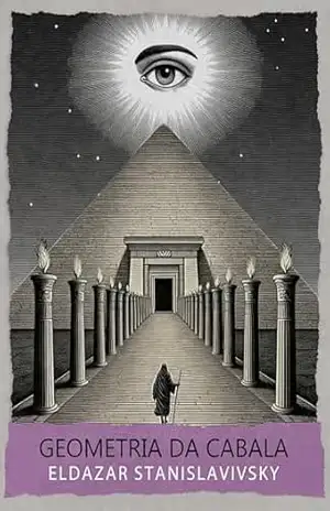 Capa do livro Geometria da Cabala: as Sefirot, o Tarô, a Astrologia e a Geometria Sagrada - Eldazar Stanislavivsky
