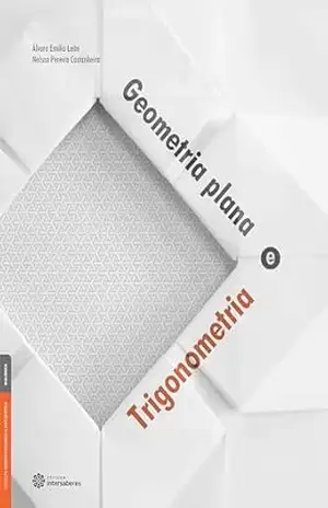 Geometria plana e trigonometria – Álvaro Emílio Leite