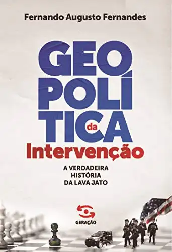 Baixar Geopolítica da intervenção: A verdadeira história da Lava Jato pdf, epub, mobi, eBook