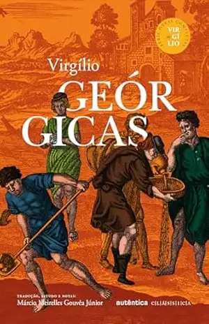 Capa do livro Geórgicas – Série Obras Completas de Virgílio - Virgílio