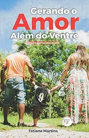 GERANDO O AMOR ALÉM DO VENTRE – TATI MARTINS GERANDO O AMOR ALÉM DO VENTRE – TATI MARTINS