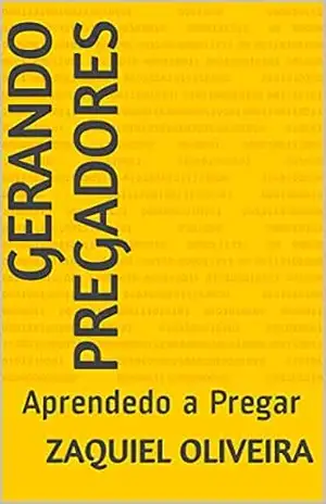 Capa do livro Gerando Pregadores: Aprendedo a Pregar - Zaquiel Oliveira