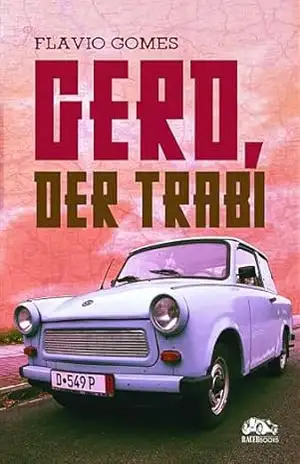 Gerd, der trabi – Flavio Gomes