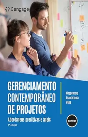 Gerenciamento Contemporâneo de Projetos: Abordagens Preditivas e Ágeis – Timothy Kloppenborg