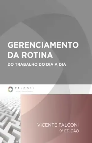 Gerenciamento da Rotina do Trabalho do dia a dia – Vicente Falconi