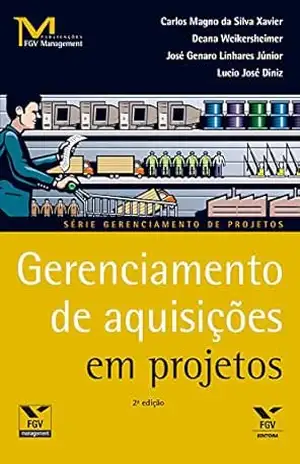 Gerenciamento de aquisições em projetos (FGV Management) – Carlos Magno da Silva Xavier