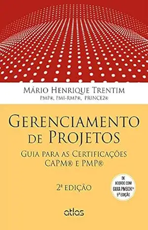 Capa do livro Gerenciamento de Projetos: Guia para Certificações CAPM e PMP - Mario Henrique  Trentim