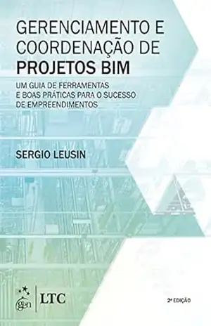 Capa do livro Gerenciamento e Coordenação de Projetos BIM - Sergio Roberto Leusin de Amorim