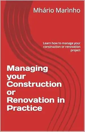 Capa do livro GERENCIANDO SUA CONSTRUÇÃO NA PRATICA: Aprenda gerenciar sua construção ou reforma - Mhário Marìnho