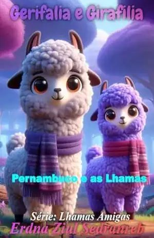 Gerifalia e Girafilia: Pernambuco e as Lhamas (Lhamas Amigas Livro 4) – Erdna Ziul Sedranreb