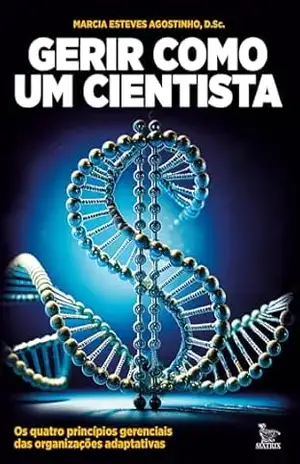 Capa do livro Gerir como cientista - Marcia Esteves Agostinho