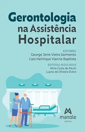 Gerontologia na assistência hospitalar – George Jerre Vieira Sarmento