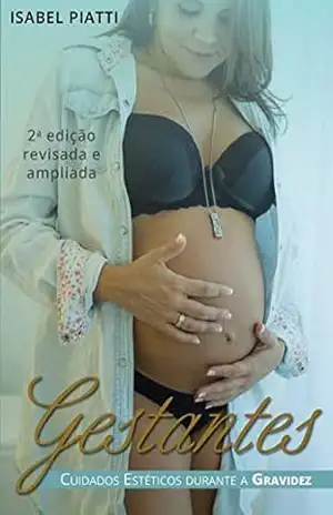 Gestantes: Cuidados Estéticos Durante a Gravidez – ISABEL PIATTI
