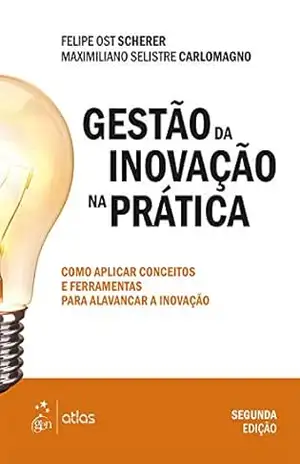 Gestão da Inovação na Prática – Felipe Ost Scherer