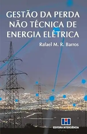 Gestão da Perda Não Técnica de Energia Elétrica - Rafael M. R. Barros