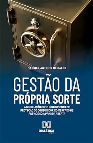 Capa do livro Gestão da Própria Sorte: a regulação como instrumento de proteção do consumidor no mercado de previdência privada aberta - Marciel Antonio de Sales