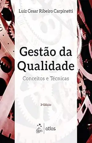 Gestão da Qualidade – Conceitos e Técnicas – Luiz Cesar Ribeiro Carpinetti Gestão da Qualidade – Conceitos e Técnicas – Luiz Cesar Ribeiro Carpinetti