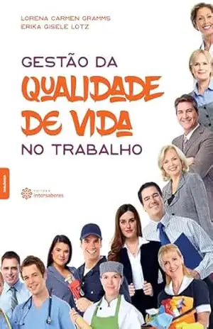 Gestão da qualidade de vida no trabalho – Lorena Carmen Gramms