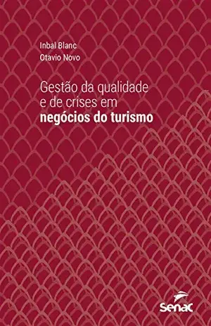 Capa do livro Gestão da qualidade e de crises em negócios do turismo (Universitária) - Inbal Blanc
