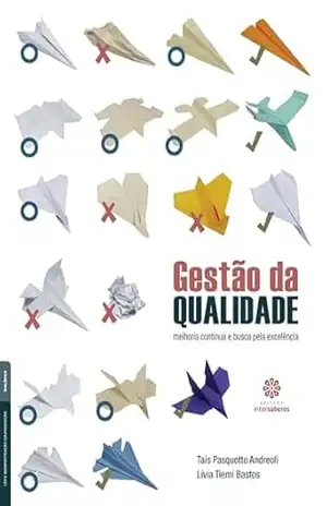 Gestão da qualidade:: melhoria contínua e busca pela excelência – Taís Pasquotto Andreoli