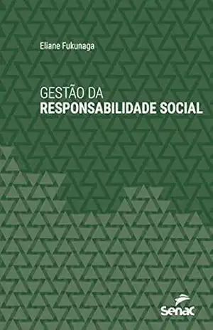 Gestão da responsabilidade social (Série Universitária) – Eliane Fukunaga