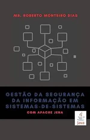 Gestão da Segurança da Informação em Sistemas–de–Sistemas com Apache Jena – Roberto Monteiro Dias