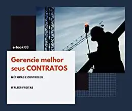 Baixar Gestão de Contratos: Métricas, Controles e Compliance (Gestão de Contratos na Prática Livro 3) pdf, epub, mobi, eBook