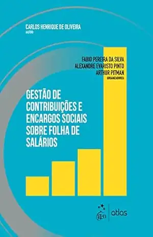 Gestão de Contribuições e Encargos Sociais Sobre Folha de Salários – Carlos Henrique de Oliveira Gestão de Contribuições e Encargos Sociais Sobre Folha de Salários – Carlos Henrique de Oliveira