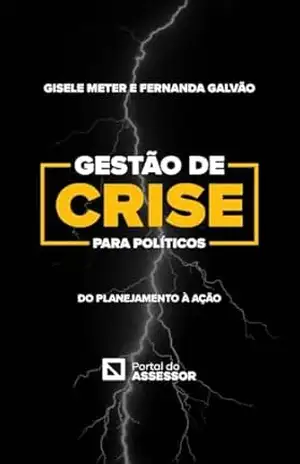 Gestão de Crise Para Políticos: Do Planejamento à Ação – Gisele  Meter