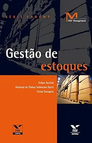 Gestão de estoques (FGV Management) – Antônio De Pádua Salmeron Ayres