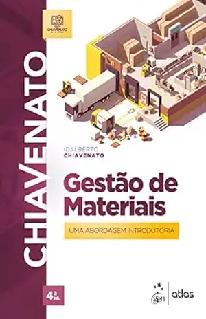 Gestão de Materiais – Uma Abordagem Introdutória – Idalberto Chiavenato