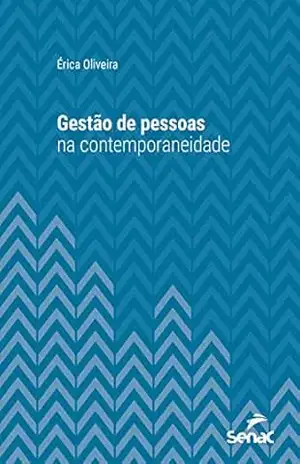 Gestão de pessoas na contemporaneidade (Série Universitária) – Érica Oliveira