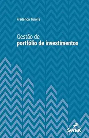 Gestão de portfólio de investimentos (Série Universitária) – Frederico Turolla