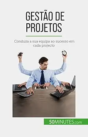 Capa do livro Gestão de projetos: Conduza a sua equipa ao sucesso em cada projecto - Nicolas Zinque
