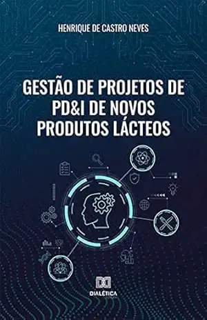 Gestão de Projetos de PD&I de Novos Produtos Lácteos – Henrique de Castro Neves