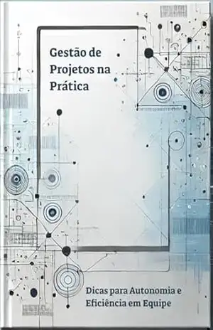 Gestão de Projetos na Prática: Dicas para Autonomia e Eficiência em Equipe – Ezequiel Flores  – Diretor na Cards Tecnologia (@cardstecnologia)