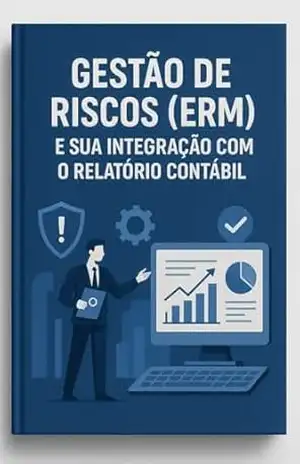 Capa do livro Gestão de Riscos (ERM) e sua Integração com o Relatório Contábil: O guia técnico mais completo do mercado para dominar IFRS 9, COSO, ISO 31000 e Controles Internos - David Mendes de Araujo