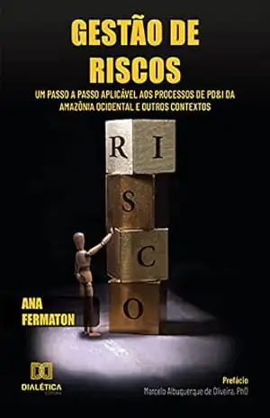 Gestão de Riscos: um passo a passo aplicável aos processos de PD&I da Amazônia Ocidental e outros contextos – Ana Fermaton Gestão de Riscos: um passo a passo aplicável aos processos de PD&I da Amazônia Ocidental e outros contextos – Ana Fermaton