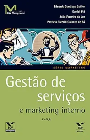 Gestão de serviços e marketing interno (FGV Management) - Eduardo Santiago Spiller