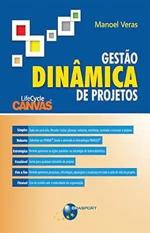 Gestão Dinâmica de Projetos: LifeCycleCanvas® – Manoel Veras Sousa de Neto